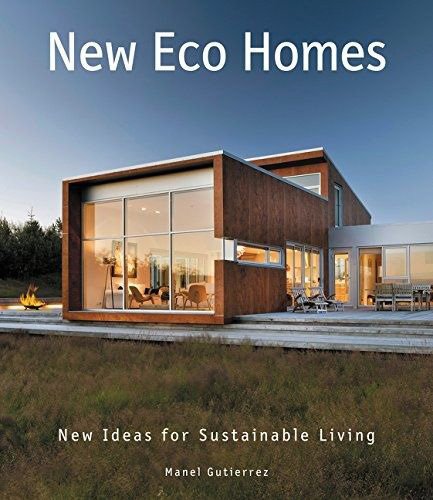New ECO Homes, New Ideas for Sustainable Living