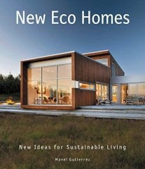 New ECO Homes, New Ideas for Sustainable Living