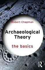 Archaeological Theory: The Basics
