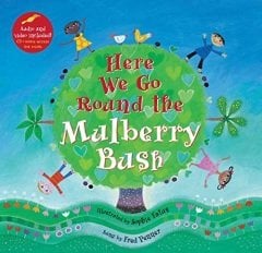 Here We Go Round The Mulberry Bush