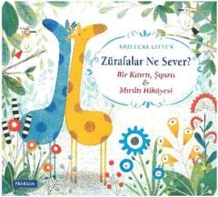 Zürafalar Ne Sever? - Bir Kıtırtı, Şıpırtı ile Mırıltı Hikayesi