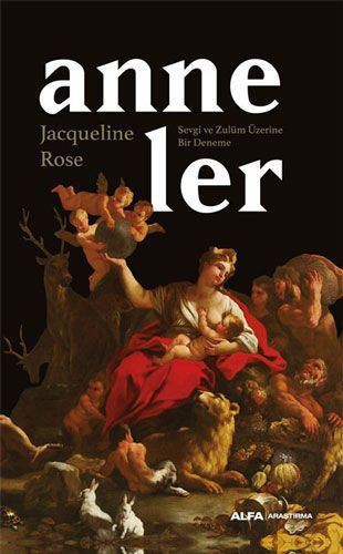 Anneler - Sevgi ve Zulüm Üzerine Bir Deneme