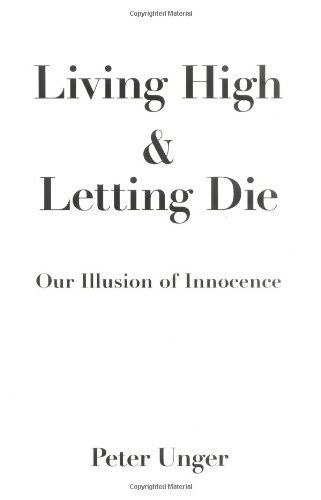 Living High and Letting Die: Our Illusion of Innocence