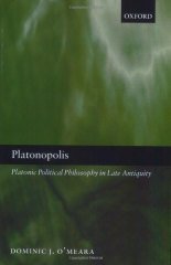 Platonopolis: Platonic Political Philosophy in Late Antiquity