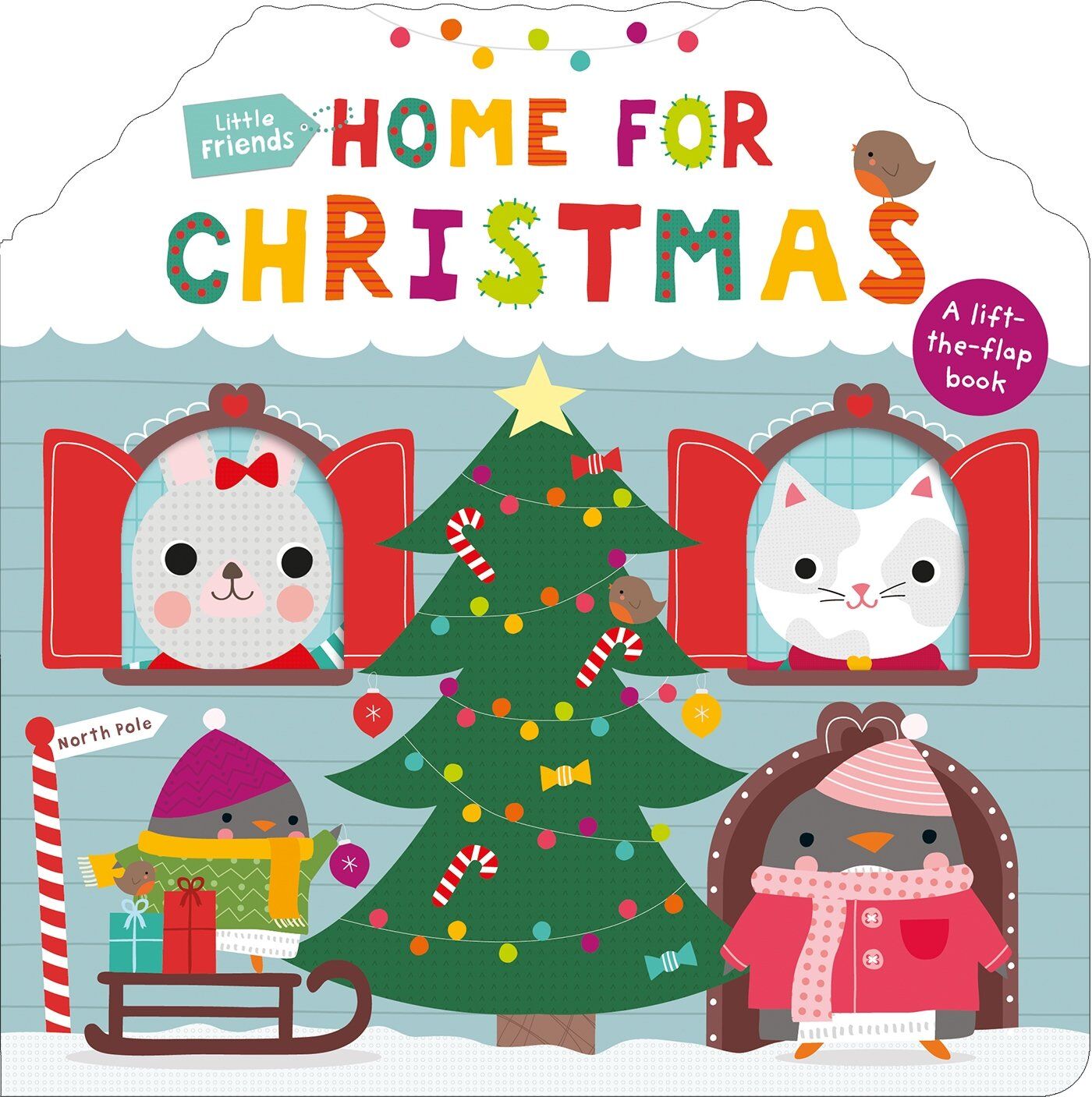 Little Friends: Home for Christmas: A Lift-The-Flap Book
