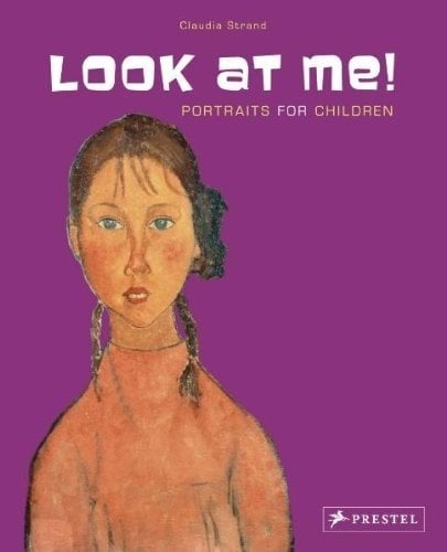 Look at Me!: Portraits for Children