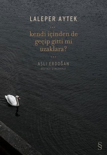 Kendi İçinden De Geçip Gittin Mi Uzaklara?