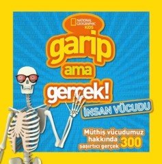 Garip Ama Gerçek! İnsan Vücudu, National Geographic Kids