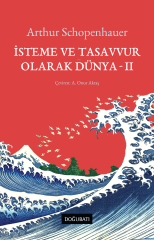 İsteme ve Tasavvur Olarak Dünya - II