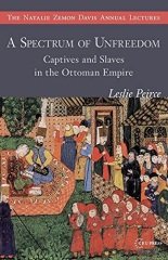 Spectrum of Unfreedom: Captives and Slaves in the Ottoman Empire