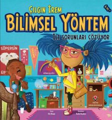 Çılgın İrem Bilimsel Yöntem İle Sorunları Çözüyor