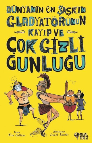 Dünyanın En Şaşkın Gladyatörünün Kayıp ve Çok Gizli Günlüğü