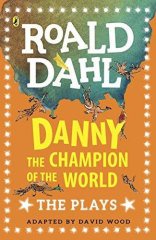 Danny the Champion of the World: The Plays