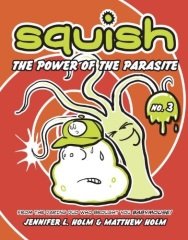 Power of the Parasite, Squish 3