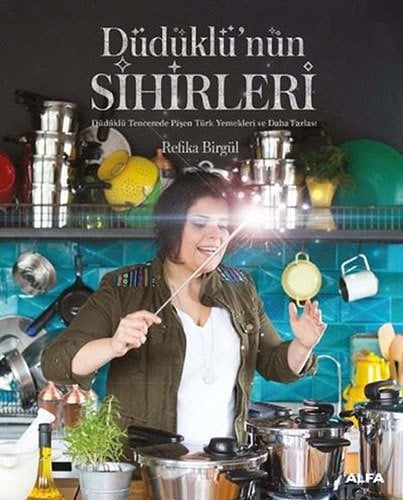 Düdüklü’nün Sihirleri - Düdüklü Tencerede Pişen Türk Yemekleri ve Daha Fazlası