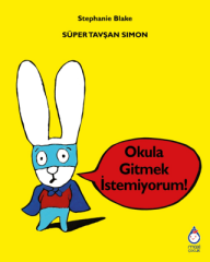 Süper Tavşan Simon: Okula Gitmek İstemiyorum!