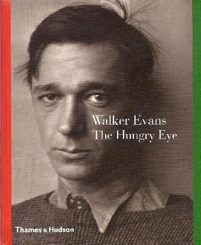 Walker Evans: Hungry Eye