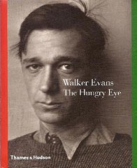 Walker Evans: Hungry Eye