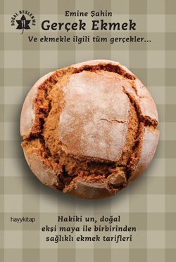 Gerçek Ekmek ve Ekmekle İlgili Tüm Gerçekler