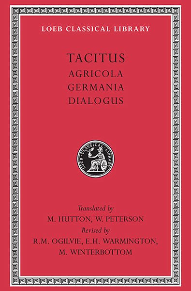 L 35 Agricola. Germania. Dialogue on Oratory