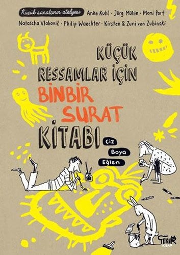 Küçük Ressamlar için Binbir Surat Kitabı-Çiz, Boya, Eğlen