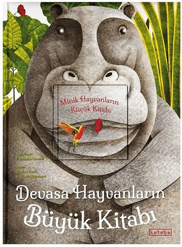 Devasa Hayvanların Büyük Kitabı - Minik Hayvanların Küçük Kitabı