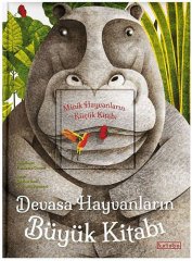Devasa Hayvanların Büyük Kitabı - Minik Hayvanların Küçük Kitabı