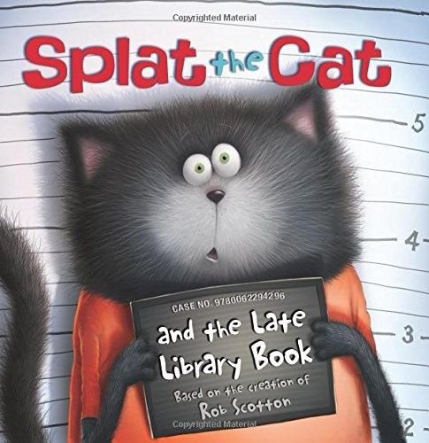 Splat the Cat and the Late Library Book
