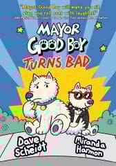 Mayor Good Boy Turns Bad 3