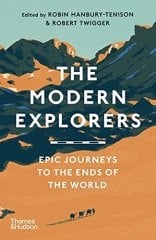 Modern Explorers: Epic Journeys to the Ends of the World