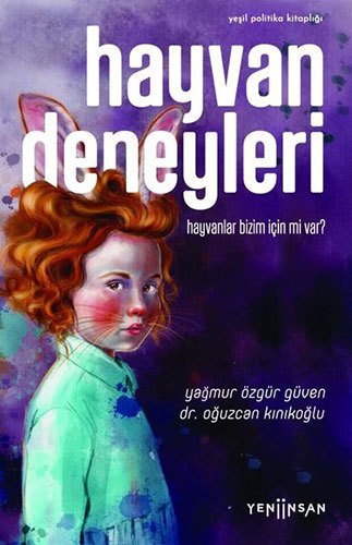 Hayvan Deneyleri: Hayvanlar Bizim İçin mi var?