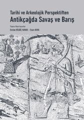 Tarihi ve Arkeolojik Perspektiften Antikçağda Savaş ve Barış