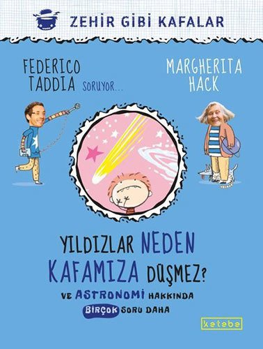Yıldızlar Neden Kafamıza Düşmez? - Ve Astronomi Hakkında Birçok Soru Daha
