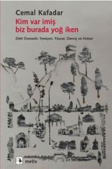 Kim Var İmiş Biz Burada Yoğ İken