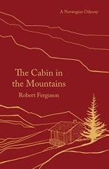 Cabin in the Mountains: A Norwegian Odyssey