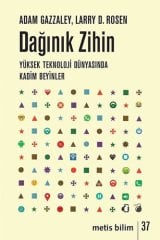 Dağınık Zihin - Yüksek Teknoloji Dünyasında Kadim Beyinler