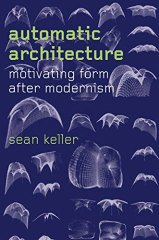 Automatic Architecture: Motivating Form after Modernism