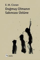 Doğmuş Olmanın Sakıncası Üzerine