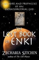 Lost Book of Enki: Memoirs and Prophecies of an Extraterrestrial God