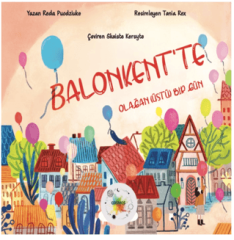 Balonkent’te Olağan(üstü) Bir Gün