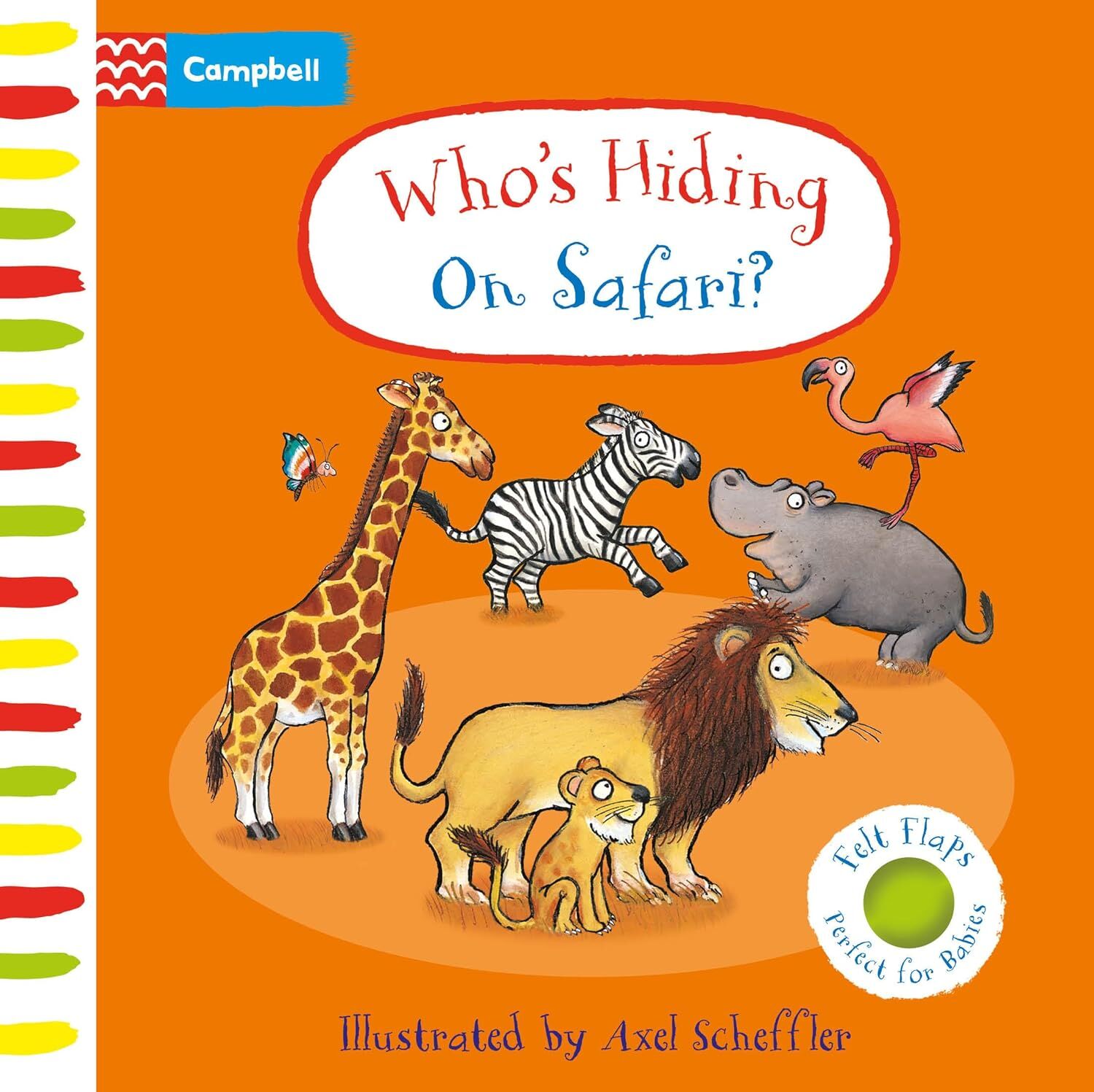 Who's Hiding on Safari?: A Felt Flaps Book