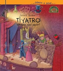 Tiyatro - Bir Oyun Nasıl Yapılır? , Öğren ve Dene