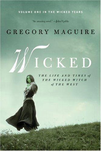 Wicked, The Life and Times of the Wicked Witch of the West
