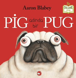 Pig Adında Bir Pug - Organik Kitap