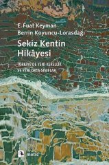 Sekiz Kentin Hikayesi - Türkiye’de Yeni Yerellik ve Yeni Orta Sınıflar