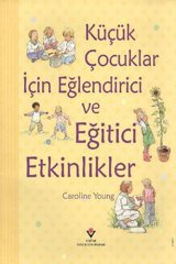Küçük Çocuklar İçin Eğlendirici ve Eğitici Etkinlikler