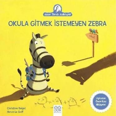 Okula Gitmek İstemeyen Zebra, Anne Tavuk Anlatıyor