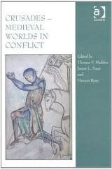 Crusades - Medieval Worlds in Conflict