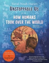Unstoppable Us Vol. 1: How Humans Took Over the World