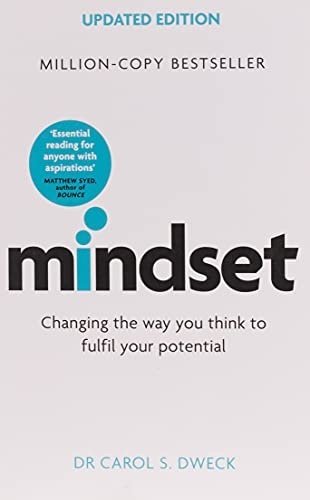 Mindset - Updated Edition: Changing The Way You think To Fulfil Your Potentia